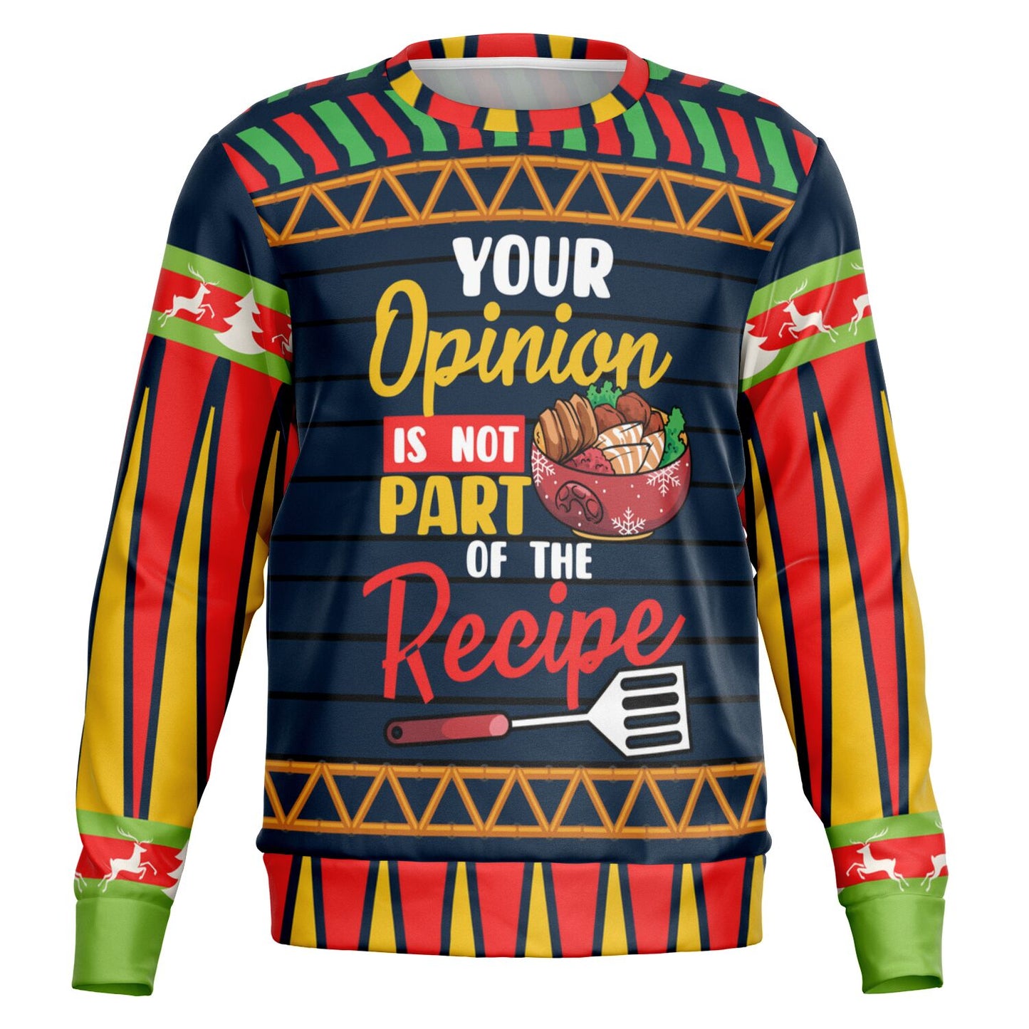 "Your Opinion Is Not Part of the Recipe" Ugly Christmas Sweater