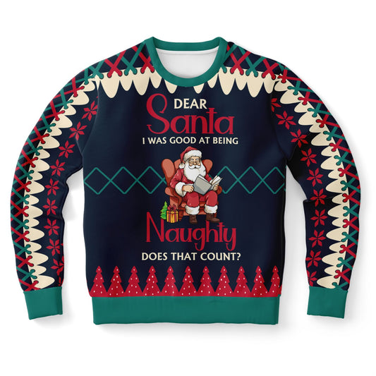 "Dear Santa, I Was Good at Being Naughty" Ugly Christmas Sweater