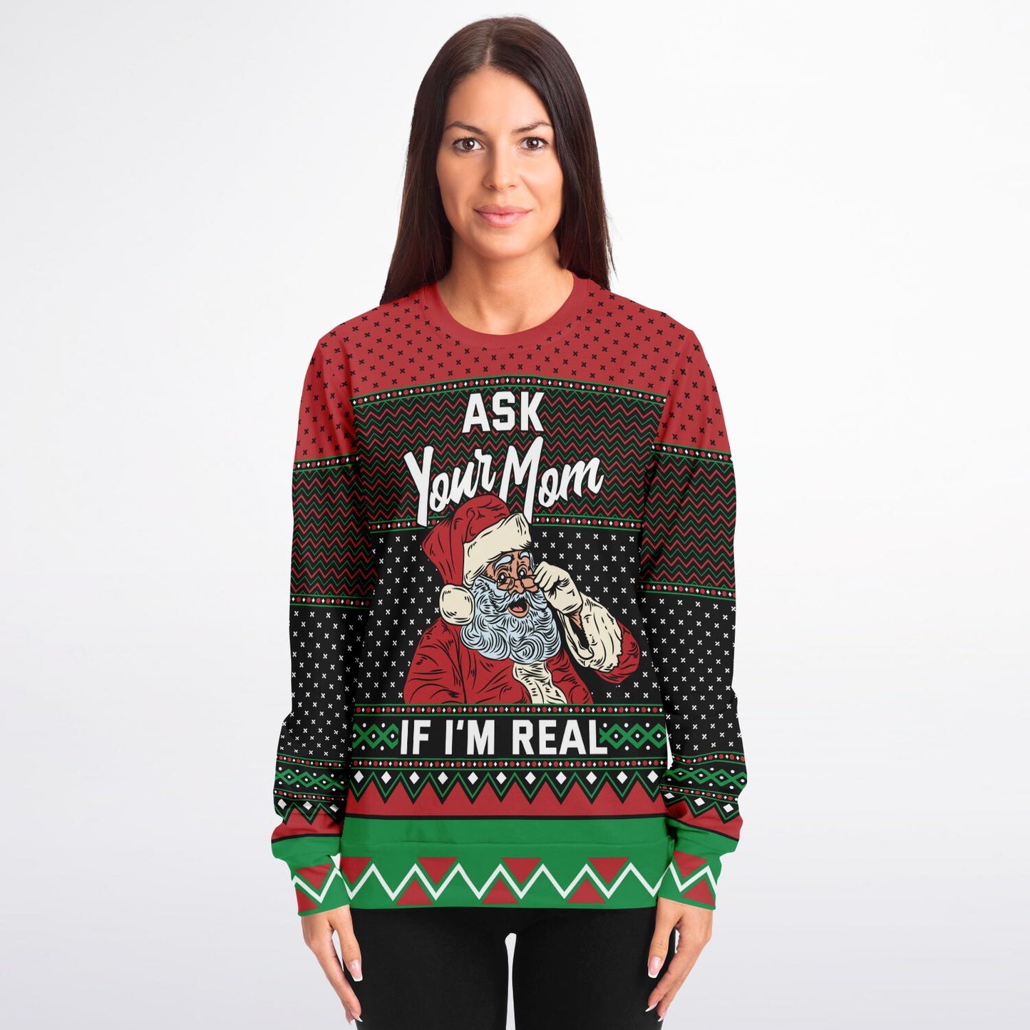 "Ask your Mom if I'm Real" Ugly Christmas Sweater