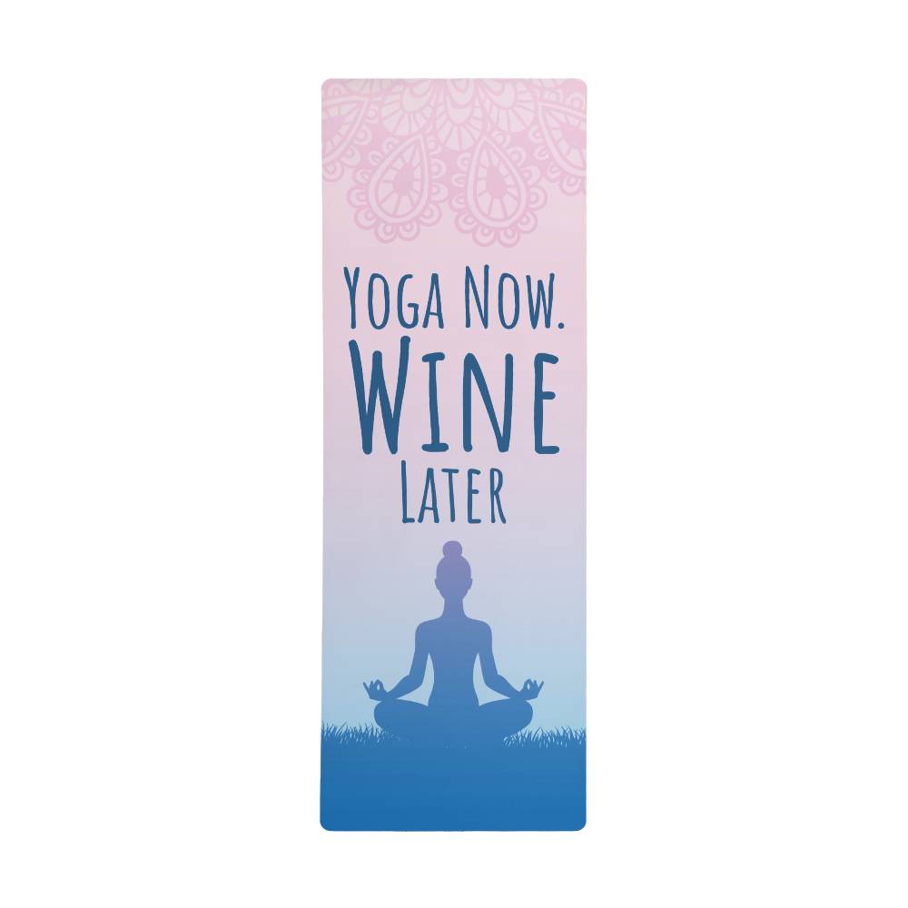 Yoga Now Wine Later Yoga Mat – Funny Yoga Mat for Wine Lovers | Gift for Yoga Enthusiast | Wine and Yoga Fitness Mat | Mindful Exercise Mat